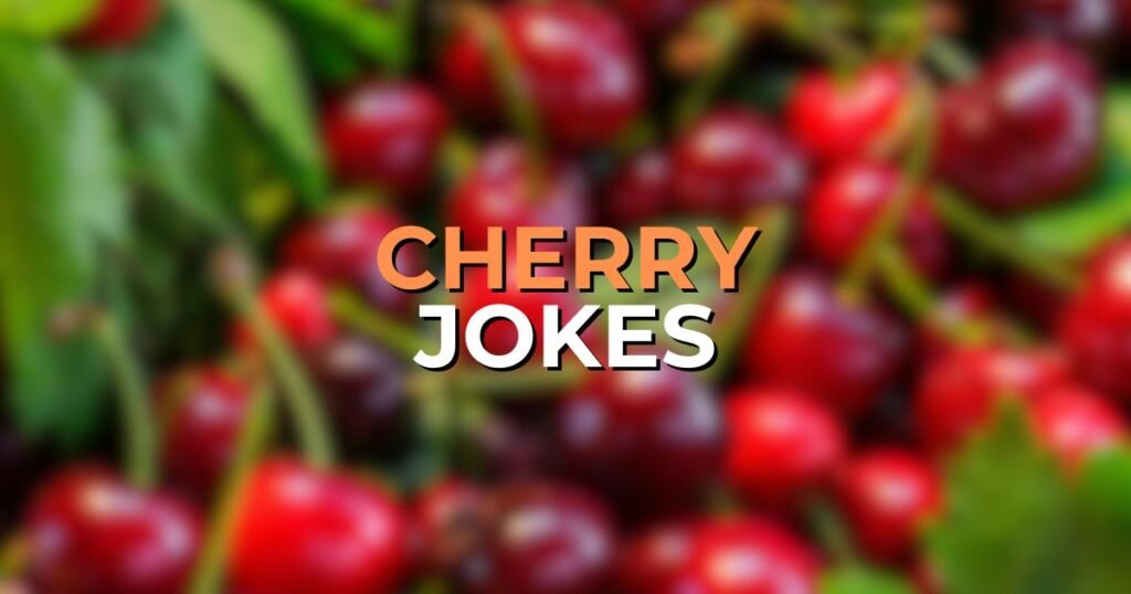 cherry jokes