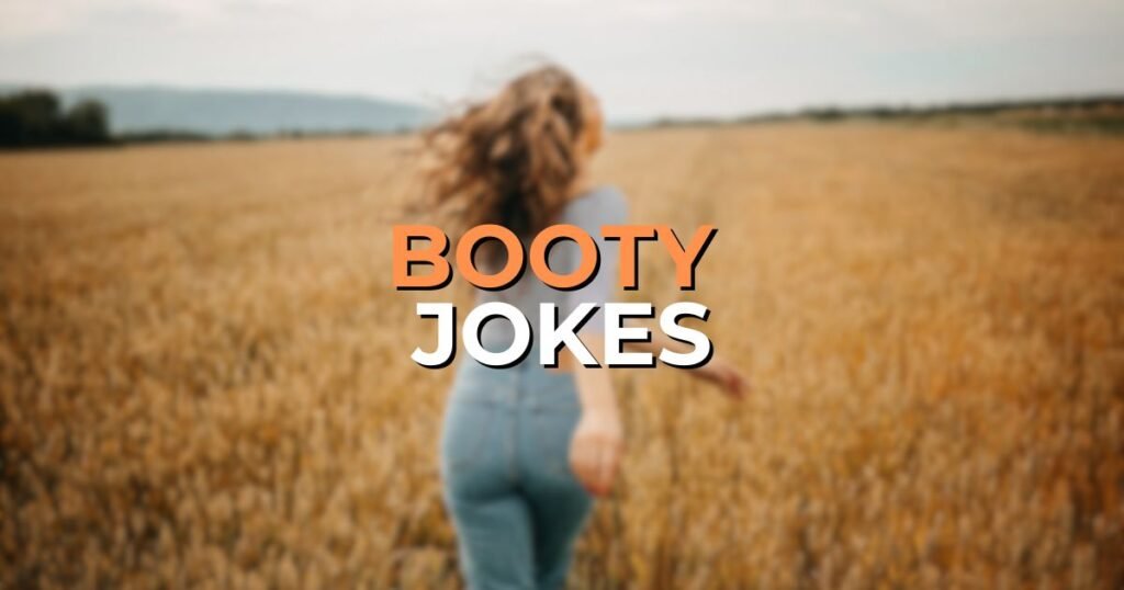 booty jokes