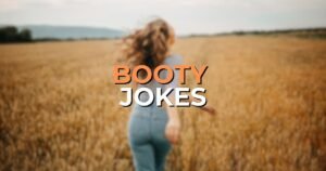 booty jokes