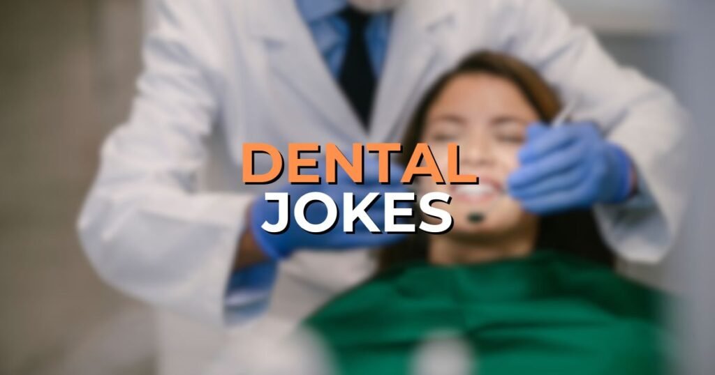 Dental Jokes