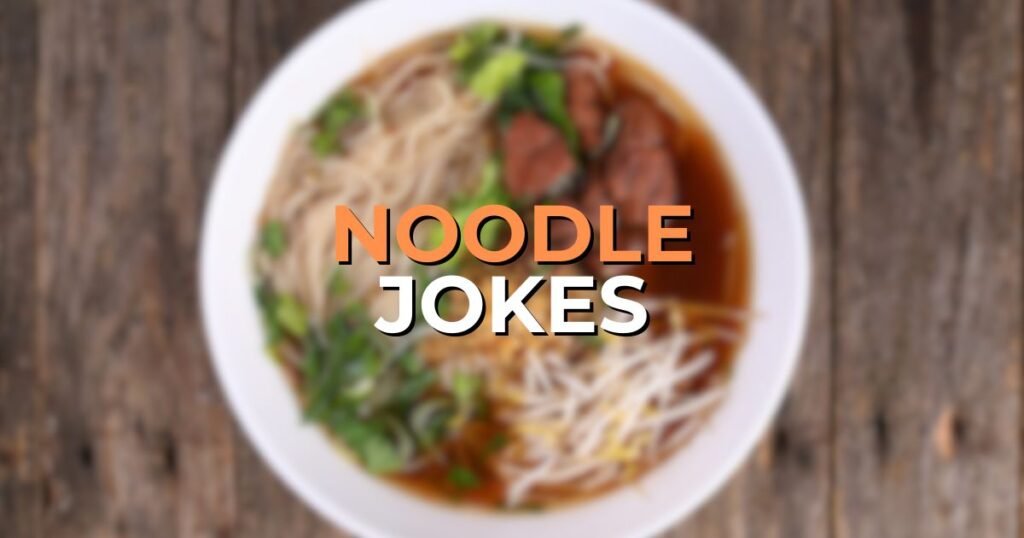 Noodle Jokes