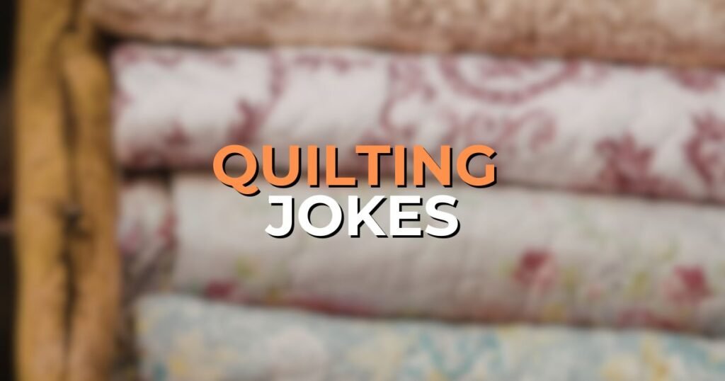 Quilting Jokes