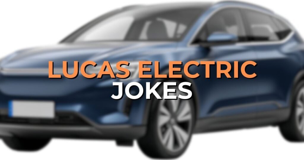 lucas electric jokes