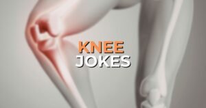 Knee Jokes