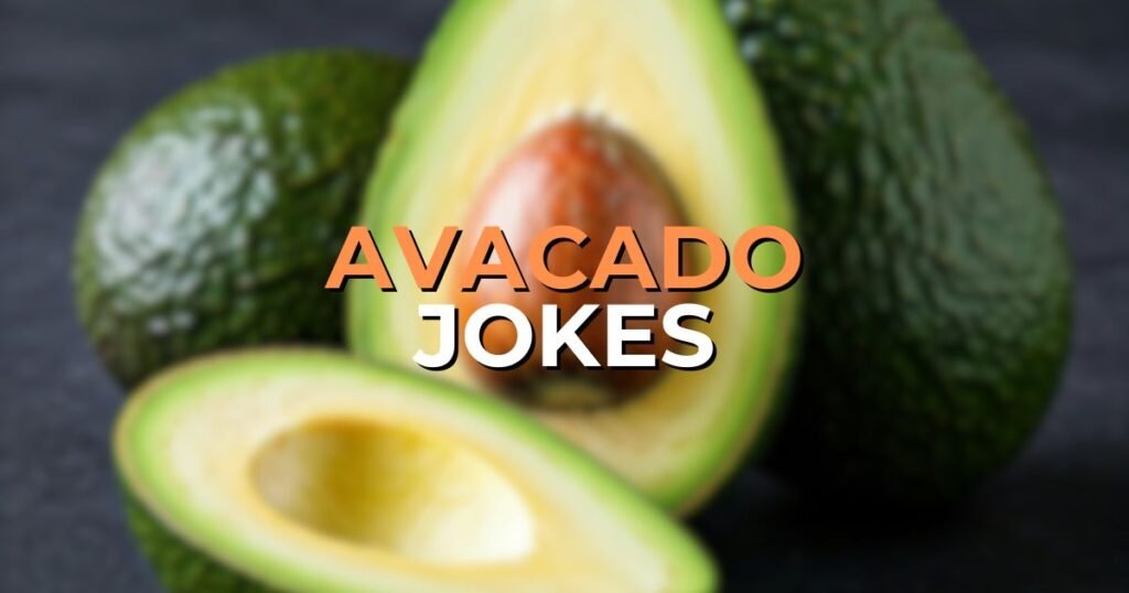 avacado jokes