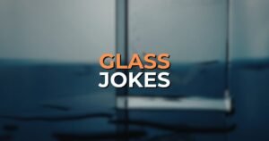 Glass Jokes