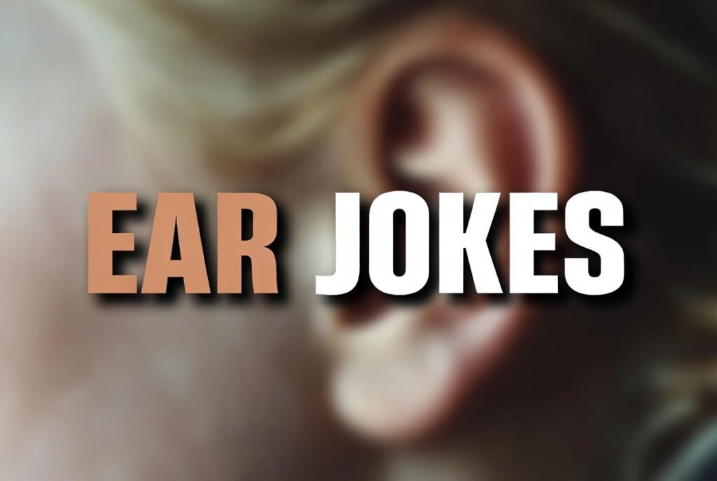 ear jokes