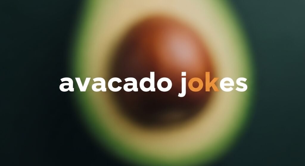 avacado jokes